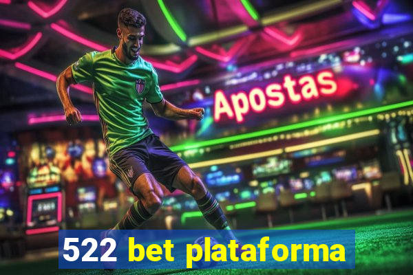 522 bet plataforma